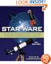 Star Ware: The Amateur Astronomer's Guide to Choosing, Buying, and Using Telescopes and Accessories