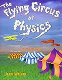 Walker, Jearl: The Flying Circus of Physics Walker, Jearl: The Flying Circus of Physics