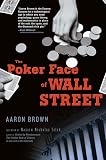 Brown, Aaron: The Poker Face of Wall Street Brown, Aaron: The Poker Face of Wall Street