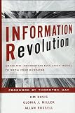 Miller, Gloria J.: Information Revolution: Using the Information Evolution Model to Grow Your Business Miller, Gloria J.: Information Revolution: Using the Information Evolution Model to Grow Your Business