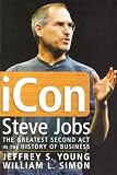 Simon, William L.: Icon: Steve Jobs, The Greatest Second Act in the History of Business Simon, William L.: Icon: Steve Jobs, The Greatest Second Act in the History of Business