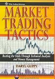 Guppy, Daryl J.: Market Trading Tactics: Beating the Odds Through Technical Analysis and Money Management Guppy, Daryl J.: Market Trading Tactics: Beating the Odds Through Technical Analysis and Money Management