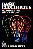 Ryan, Charles William: Basic Electricity: A Self-Teaching Guide Ryan, Charles William: Basic Electricity: A Self-Teaching Guide