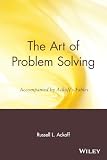 Ackoff, Russell: The Art of Problem Solving Accompanied by Ackoff's Fables Ackoff, Russell: The Art of Problem Solving Accompanied by Ackoff's Fables