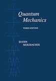 Merzbacher, Eugen: Quantum Mechanics