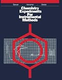 Sawyer, Donald T.: Chemistry Experiments for Instrumental Methods Sawyer, Donald T.: Chemistry Experiments for Instrumental Methods