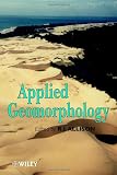 Allison, R. J.: Applied Geomorphology: Theory and Practice Allison, R. J.: Applied Geomorphology: Theory and Practice