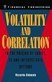 Rebonato, Riccardo: Volatility and Correlation: In the Pricing of Equity, Fx and Interest-Rate Options