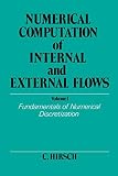Hirsch, Charles: Numerical Computation of Internal and External Flows: Fundamentals of Numerical Discretization