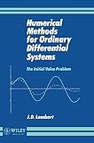 Lambert, J.D.: Numerical Methods for Ordinary Differential Systems: The Initial Value Problem Lambert, J.D.: Numerical Methods for Ordinary Differential Systems: The Initial Value Problem
