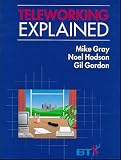 Gray, Mike: Teleworking Explained Gray, Mike: Teleworking Explained