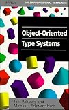 Schwartzbach, Michael I.: Object-Oriented Type Systems Schwartzbach, Michael I.: Object-Oriented Type Systems