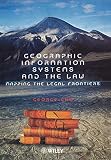 Cho, George: Geographic Information Systems and the Law: Mapping the Legal Frontiers
