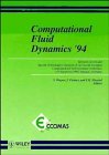 Piva, R.: Computational Fluid Dynamics '94: Proceedings of the Second European Computational Fluid Dynamics Conference 5-8 September 1994, Stuttgart, Germany/Invited Lectures and Special Techno
