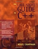Chapman, Nigel: The Late Night Guide to C++ Chapman, Nigel: The Late Night Guide to C++