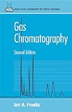 Fowlis, Ian A.: Gas Chromatography: Analytical Chemistry by Open Learning Fowlis, Ian A.: Gas Chromatography: Analytical Chemistry by Open Learning