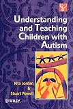 Jordan, Rita: Understanding and Teaching Children With Autism