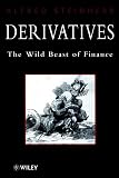 Steinherr, Alfred: Derivatives: The Wild Beast of Finance