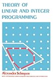 Schrijver, Alexander: Theory of Linear and Integer Programming