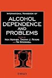 Heather, Nick: International Handbook of Alcohol Dependence and Problems Heather, Nick: International Handbook of Alcohol Dependence and Problems