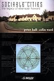 Hall, Peter: Sociable Cities: The Legacy of Ebenezer Howard Hall, Peter: Sociable Cities: The Legacy of Ebenezer Howard