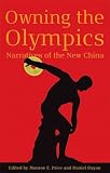 Dayan, Daniel: Owning the Olympics: Narratives of the New China