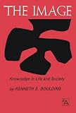 Boulding, K.E.: Image: Knowledge in Life and Society Boulding, K.E.: Image: Knowledge in Life and Society