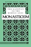Duckett, Eleanor Shipley: Gateway to the Middle Ages: Monasticism Duckett, Eleanor Shipley: Gateway to the Middle Ages: Monasticism