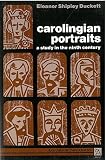 Duckett, Eleanor Shipley: Carolingian Portraits: A Study in the Ninth Century