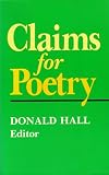 Claims for Poetry (0472063081) by Hall, Donald Hall, Donald: Claims for Poetry