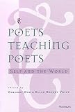Orr, Gregory: Poets Teaching Poets: Self and the World