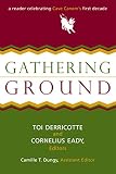 Gathering Ground: A Reader Celebrating Cave Canem's First Decade (0472069241) by Derricotte, Toi Derricotte, Toi: Gathering Ground: A Reader Celebrating Cave Canem's First Decade