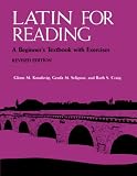 Knudsvig, Glenn M.: Latin for Reading: A Beginner's Textbook With Exercises