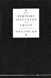 Dolan, Jill: The Feminist Spectator As Critic
