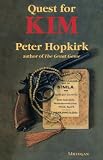 Hopkirk, Peter: Quest for Kim: In Search of Kipling's Great Game Hopkirk, Peter: Quest for Kim: In Search of Kipling's Great Game