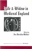 Walker, Sue Sheridan: Wife and Widow in Medieval England