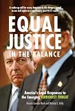 Kelly, Michael J.: Equal Justice in the Balance: America's Legal Responses to the Emerging Terrorist Threat