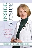 Gilsdorf, Janet R.: Inside/ Outside: A Physician's Journey With Cancer