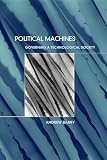 Barry, Andrew: Political Machines: Governing a Technological Society