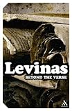 Levinas, Emmanuel: Beyond the Verse Levinas, Emmanuel: Beyond the Verse