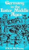 Duboulay, F. R. H.: Germany in the Later Middle Ages