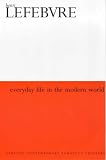 Lefebvre, Henri: Everyday Life in the Modern World