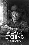 Lumsden, Ernest S.: The Art of Etching