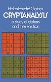 Gaines, H. F.: Cryptanalysis a Study of Ciphers and Their Solutions