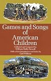 Games and Songs of American Children (0486203549) by Newell, W.W. Newell, W.W.: Games and Songs of American Children