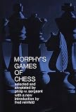 Sergeant, P.W.: Morphy's Games of Chess Sergeant, P.W.: Morphy's Games of Chess