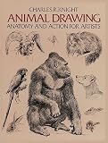 Knight, C. R.: Animal Drawing Anatomy and Action for Artists Knight, C. R.: Animal Drawing Anatomy and Action for Artists