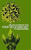 Harlow, Wm: Fruit Key and Twig Key to Trees and Shrubs