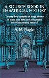 Nagler, Alois Maria: A Source Book in Theatrical History