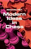 Reti, R.: Modern Ideas in Chess